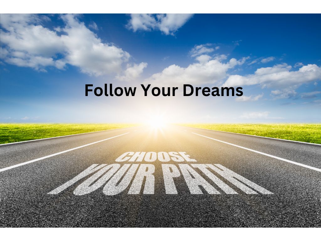 Follow Your Dreams